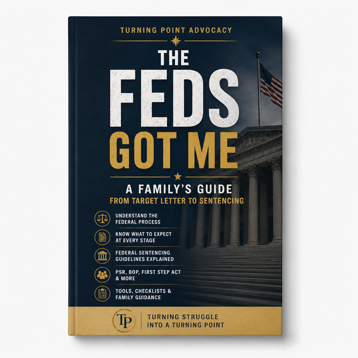 The Feds Got Me — A Family's Guide From Target Letter to Sentencing